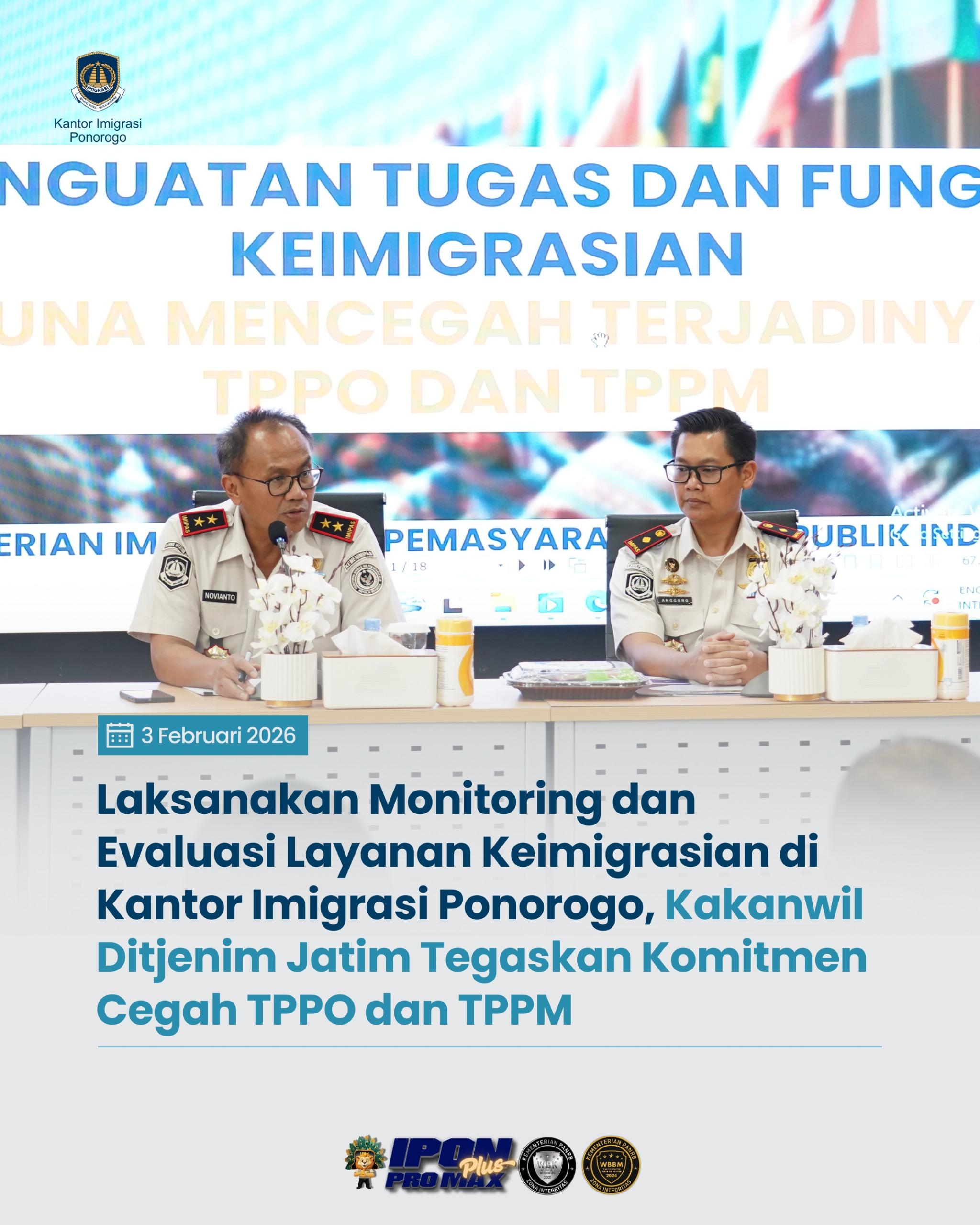 Laksanakan Monitoring dan Evaluasi Layanan Keimigrasian di Kantor Imigrasi Ponorogo, Kakanwil Ditjenim Jatim Tegaskan Komitmen Cegah TPPO dan TPPM