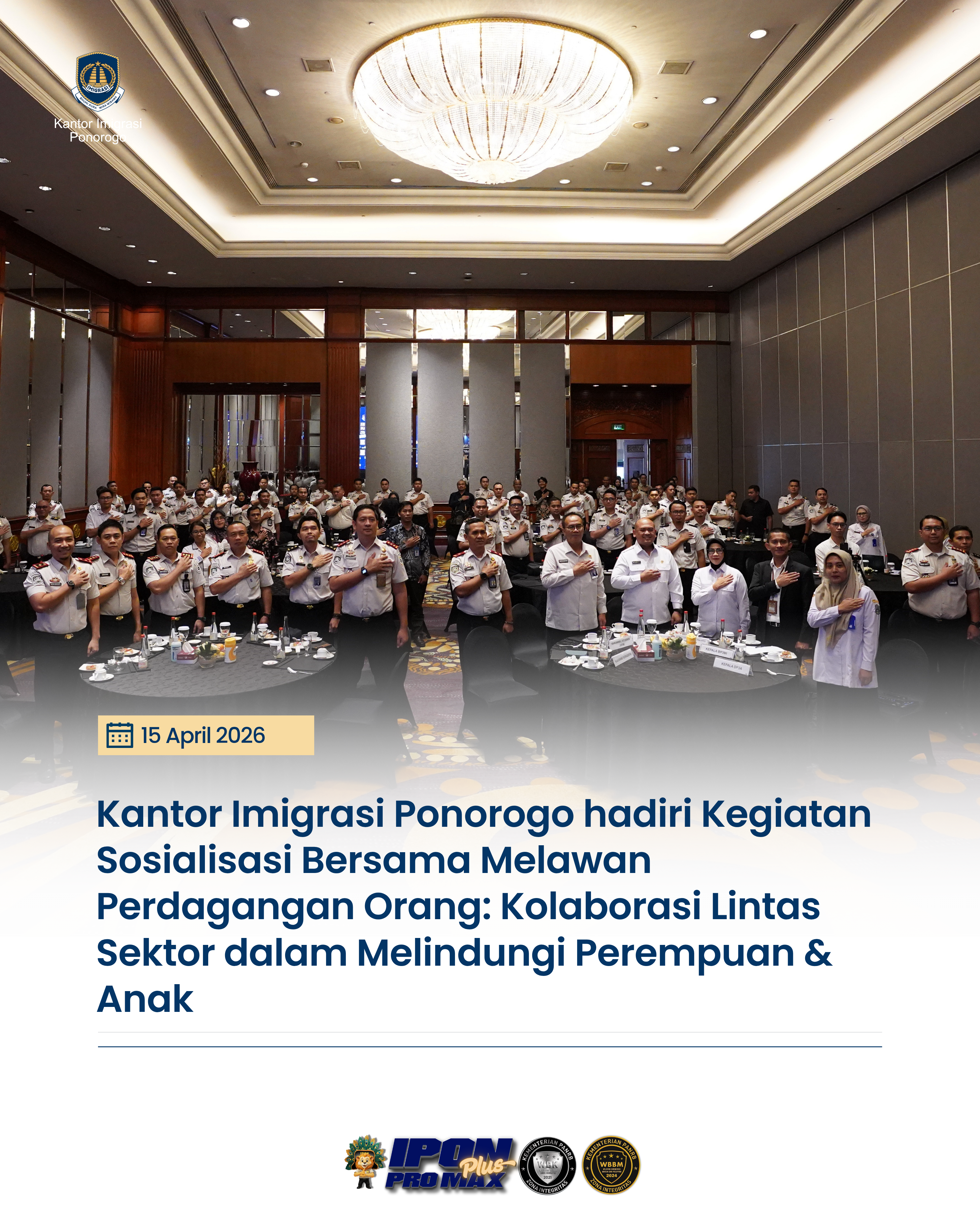 Kantor Imigrasi Ponorogo hadiri Kegiatan Sosialisasi Bersama Melawan Perdagangan Orang: Kolaborasi Lintas Sektor dalam Melindungi Perempuan & Anak